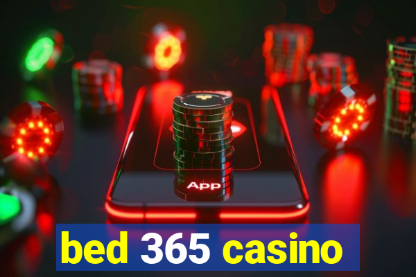 bed 365 casino