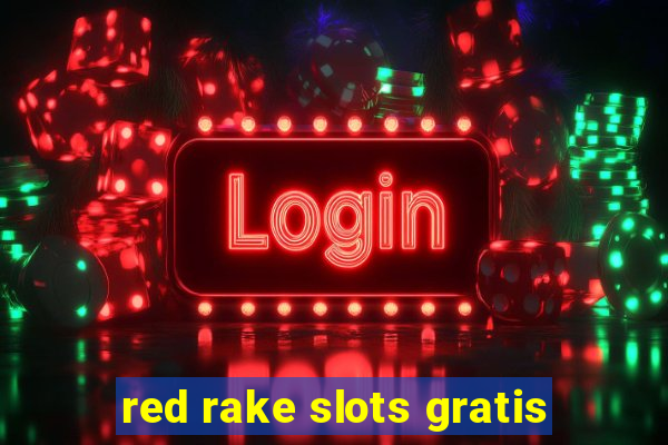 red rake slots gratis