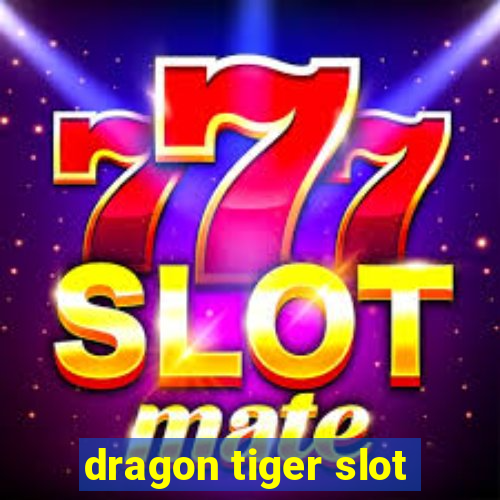 dragon tiger slot