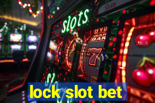 lock slot bet