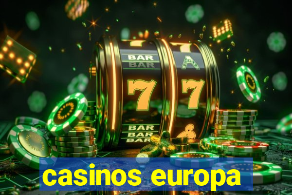 casinos europa