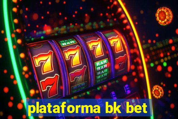 plataforma bk bet