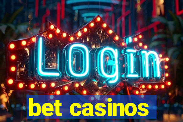 bet casinos