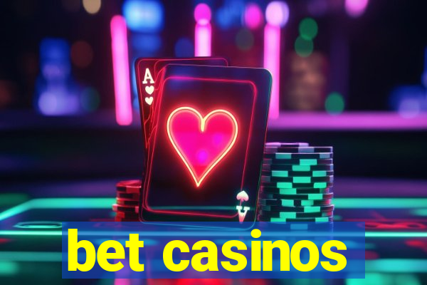 bet casinos