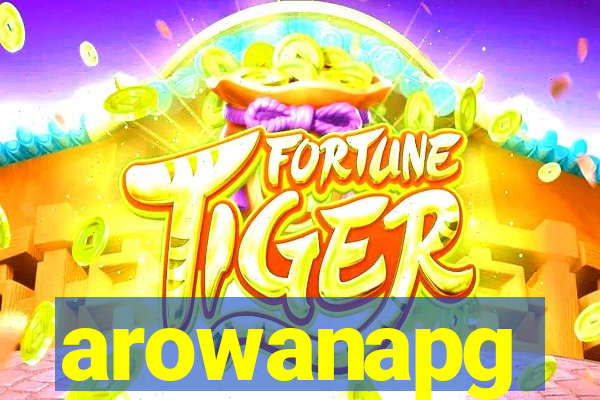 arowanapg