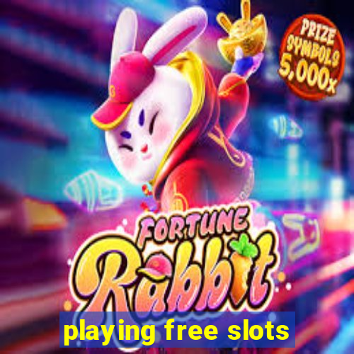 playing free slots