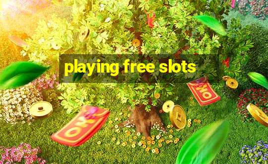 playing free slots