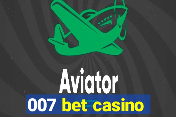 007 bet casino