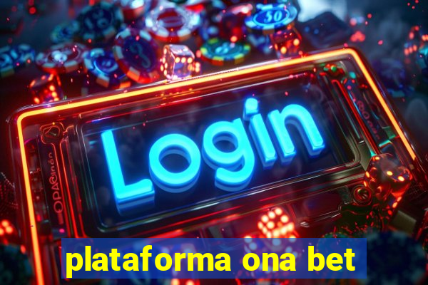 plataforma ona bet