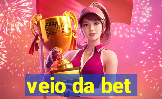 veio da bet