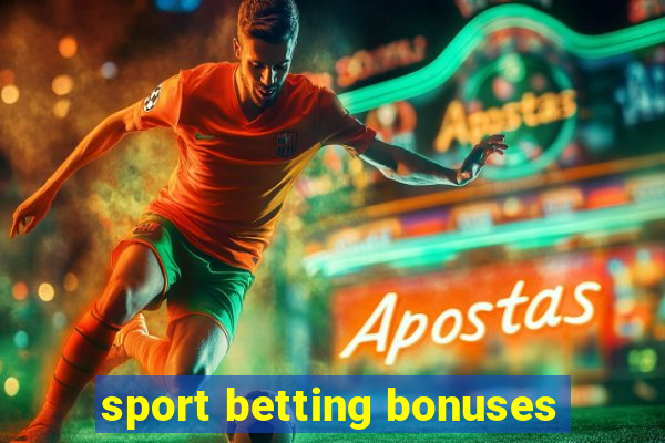 sport betting bonuses