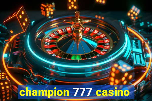 champion 777 casino