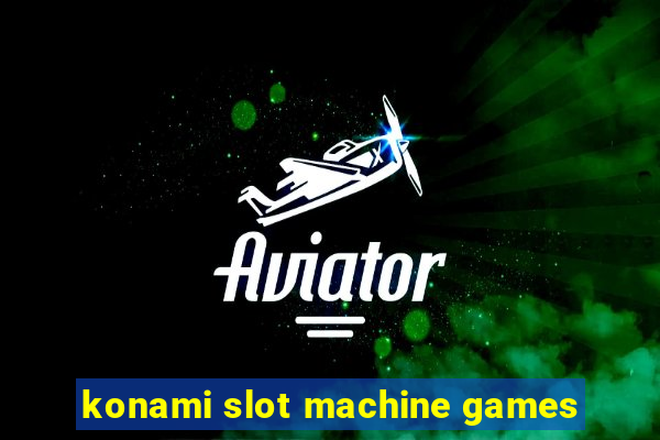 konami slot machine games