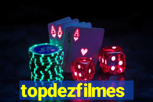 topdezfilmes