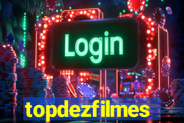 topdezfilmes