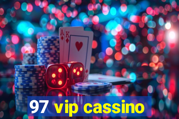 97 vip cassino