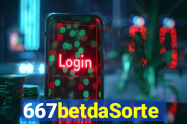 667betdaSorte