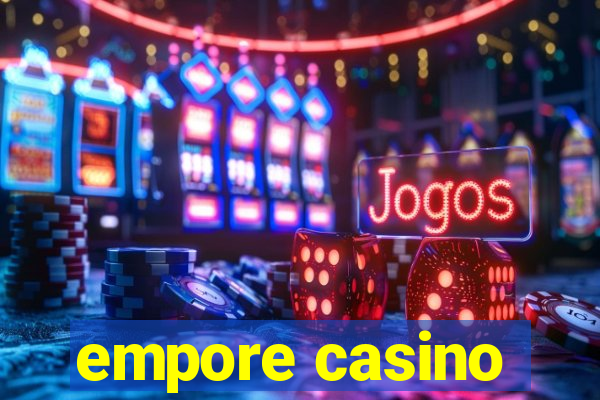 empore casino