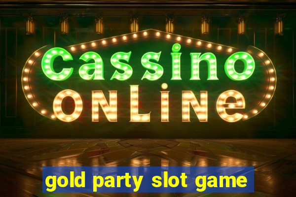 gold party slot game