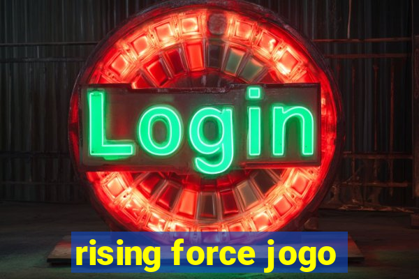 rising force jogo