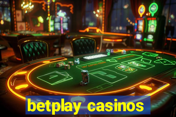 betplay casinos