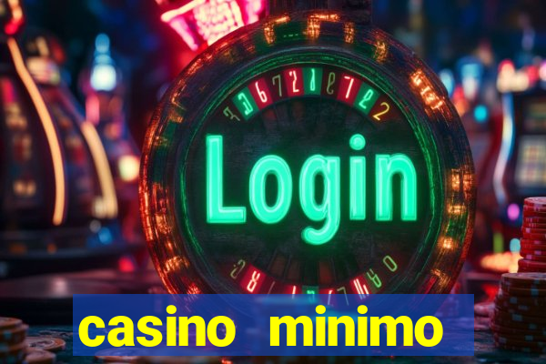 casino minimo deposito 1 euro