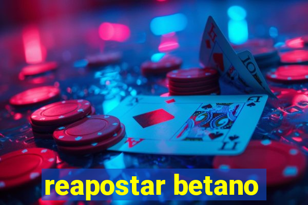 reapostar betano