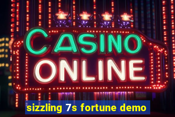 sizzling 7s fortune demo