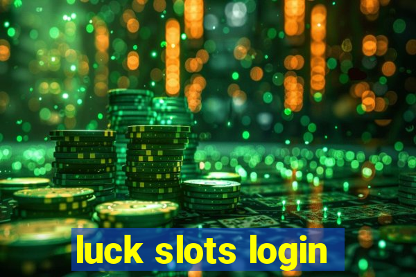 luck slots login