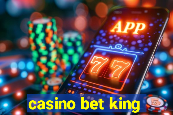 casino bet king