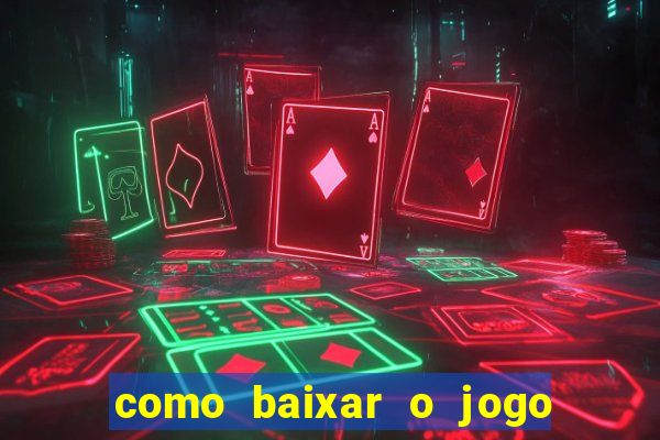 como baixar o jogo do tigre