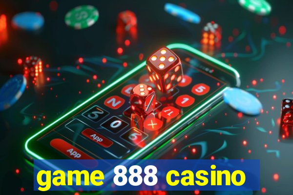 game 888 casino