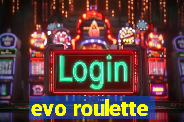 evo roulette