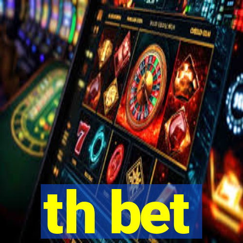 th bet