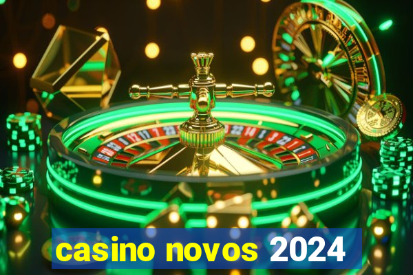 casino novos 2024