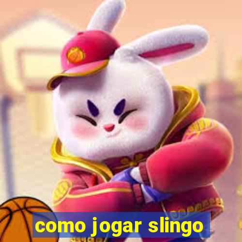 como jogar slingo