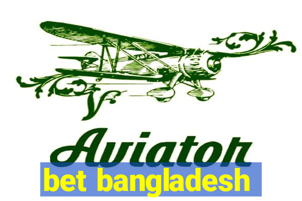 bet bangladesh