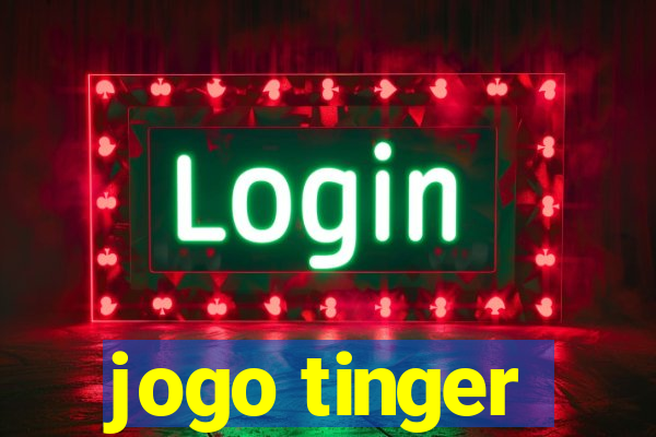 jogo tinger