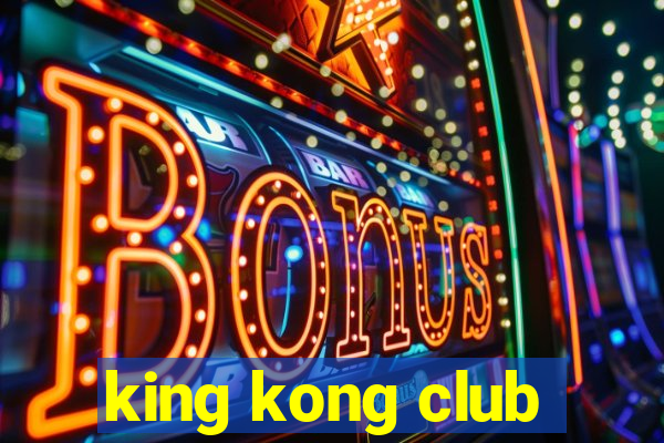 king kong club