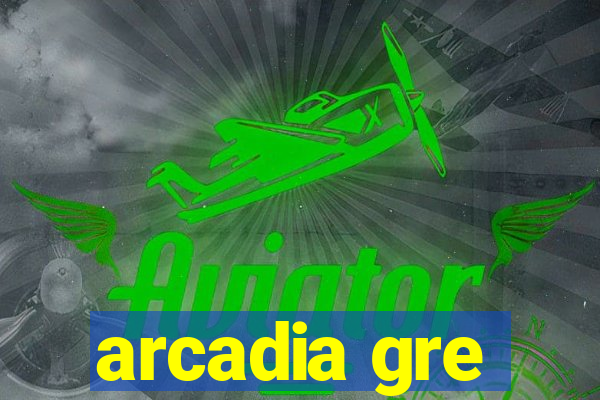 arcadia gre