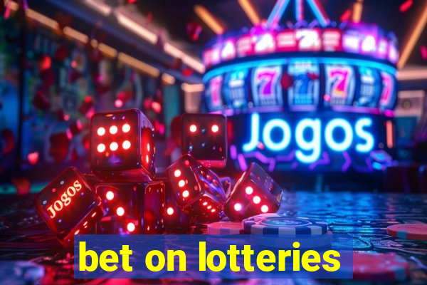 bet on lotteries