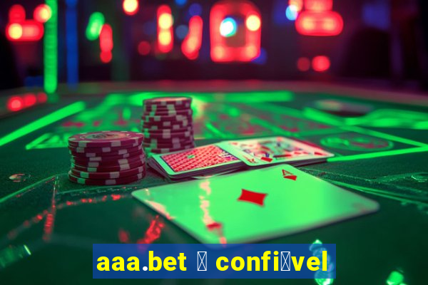 aaa.bet 茅 confi谩vel