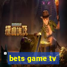 bets game tv