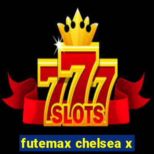 futemax chelsea x