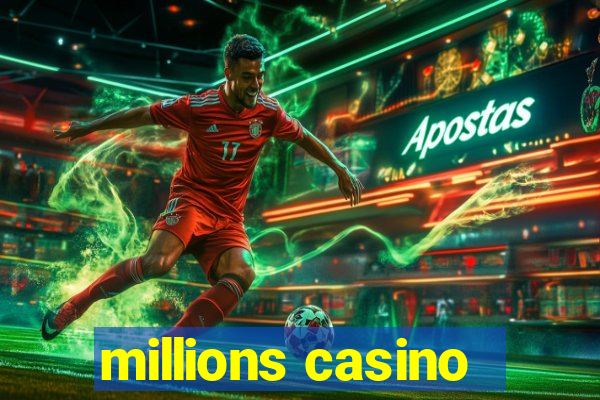 millions casino