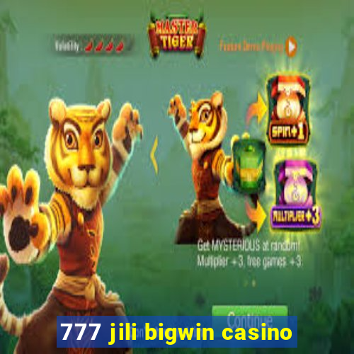 777 jili bigwin casino