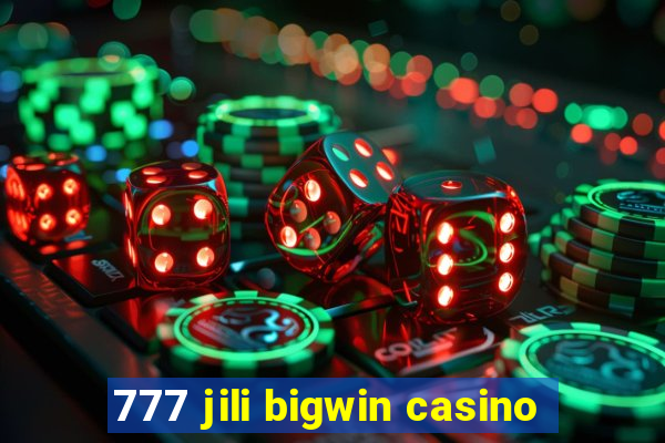 777 jili bigwin casino