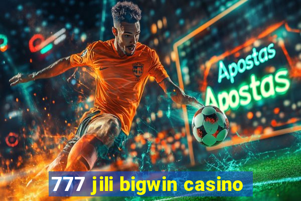 777 jili bigwin casino