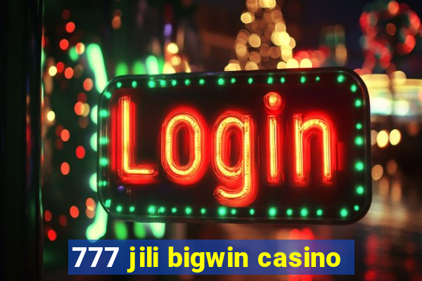 777 jili bigwin casino