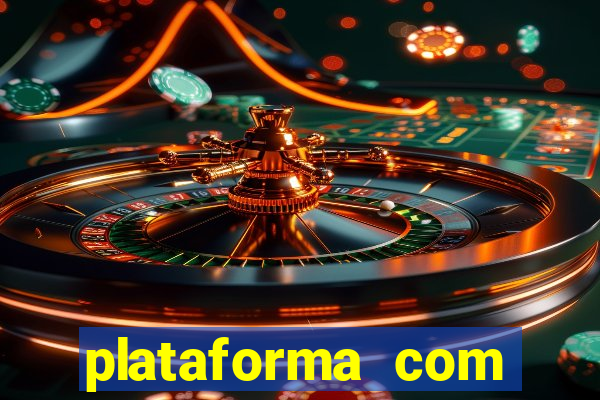 plataforma com b么nus gr谩tis